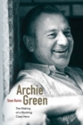 Archie Green : The Making of a Working-Class Hero - Book