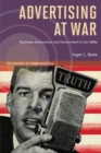 Advertising at War : Business, Consumers, and Government in the 1940s - Book