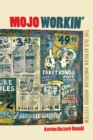 Mojo Workin' : The Old African American Hoodoo System - Book