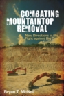 Combating Mountaintop Removal : New Directions in the Fight against Big Coal - Book