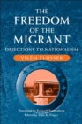 The Freedom of the Migrant : Objections to Nationalism - Book