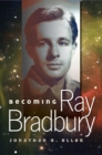 Becoming Ray Bradbury - Book
