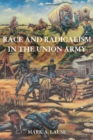 Race and Radicalism in the Union Army - Book