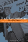 Black Revolutionary : William Patterson and the Globalization of the African American Freedom Struggle - Book