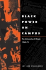 Black Power on Campus : The University of Illinois, 1965-75 - Book