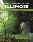 Exploring Nature in Illinois : A Field Guide to the Prairie State - Book