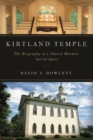Kirtland Temple : The Biography of a Shared Mormon Sacred Space - Book