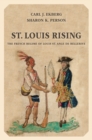 St. Louis Rising : The French Regime of Louis St. Ange de Bellerive - Book