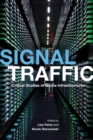 Signal Traffic : Critical Studies of Media Infrastructures - Book