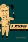 I Wore Babe Ruth's Hat : Field Notes from a Life in Sports - Book