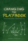 Changing the Playbook : How Power, Profit, and Politics Transformed College Sports - Book
