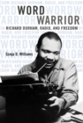 Word Warrior : Richard Durham, Radio, and Freedom - Book