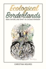 Ecological Borderlands : Body, Nature, and Spirit in Chicana Feminism - Book