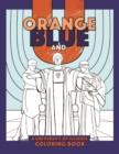 Orange, Blue, and U : A University of Illinois Coloring Book - Book