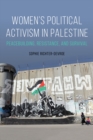 Women's Political Activism in Palestine : Peacebuilding, Resistance, and Survival - Book