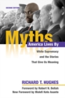 Myths America Lives By : White Supremacy and the Stories That Give Us Meaning - Book