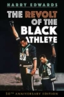 The Revolt of the Black Athlete : 50th Anniversary Edition - Book