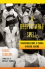 A Respectable Spell : Transformations of Samba in Rio de Janeiro - Book