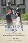 Revising Eternity : 27 Latter-day Saint Men Reflect on Modern Relationships - Book