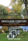 Graceland Cemetery : Chicago Stories, Symbols, and Secrets - Book