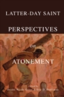 Latter-day Saint Perspectives on Atonement - Book