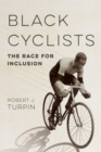 Black Cyclists : The Race for Inclusion - Book