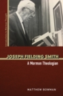 Joseph Fielding Smith : A Mormon Theologian - Book