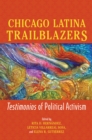 Chicago Latina Trailblazers : Testimonios of Political Activism - Book