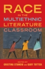 Race in the Multiethnic Literature Classroom - Book