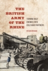 The British Army of the Rhine : Turning Nazi Enemies into Cold War Partners - Speiser Peter Speiser
