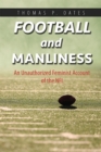 Football and Manliness : An Unauthorized Feminist Account of the NFL - eBook
