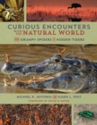 Curious Encounters with the Natural World : From Grumpy Spiders to Hidden Tigers - eBook