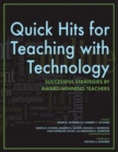 Quick Hits for Teaching with Technology : Successful Strategies by Award-Winning Teachers - Book