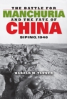 The Battle for Manchuria and the Fate of China : Siping, 1946 - Book