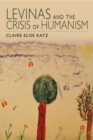 Levinas and the Crisis of Humanism - Book