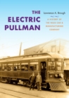The Electric Pullman : A History of the Niles Car & Manufacturing Company - Book