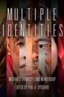 Multiple Identities : Migrants, Ethnicity, and Membership - Book