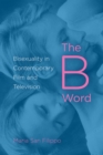 The B Word : Bisexuality in Contemporary Film and Television - Book