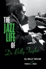 The Jazz Life of Dr. Billy Taylor - Book
