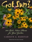 Got Sun? : 200 Best Native Plants for Your Garden - Book