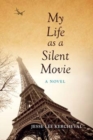 My Life as a Silent Movie : A Novel - Book