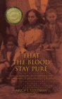 That the Blood Stay Pure : African Americans, Native Americans, and the Predicament of Race and Identity in Virginia - Book