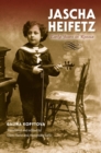Jascha Heifetz : Early Years in Russia - Book