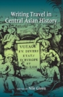 Writing Travel in Central Asian History - Book
