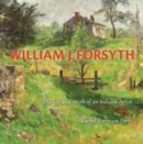 William J. Forsyth : The Life and Work of an Indiana Artist - Book