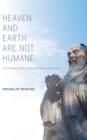 Heaven and Earth Are Not Humane : The Problem of Evil in Classical Chinese Philosophy - Book