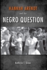 Hannah Arendt and the Negro Question - eBook