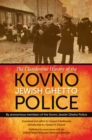 The Clandestine History of the Kovno Jewish Ghetto Police - Book