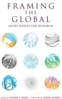 Framing the Global : Entry Points for Research - Book
