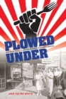 Plowed Under : Food Policy Protests and Performance in New Deal America - Book